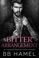 Bitter Arrangement: An Arranged Marriage Dark Mafia Romance (The Brotherhood)