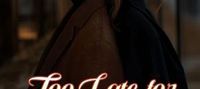 too late for a second chance novel (Lila and Dorian)